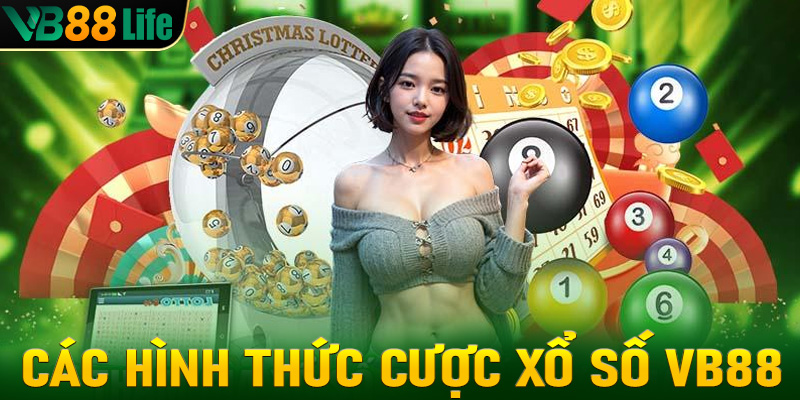 Các hình thức xổ số hấp dẫn nhất VB88