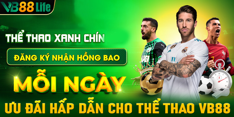 Những ưu đãi hấp dẫn dành riêng cho chuyên mục thể thao VB88