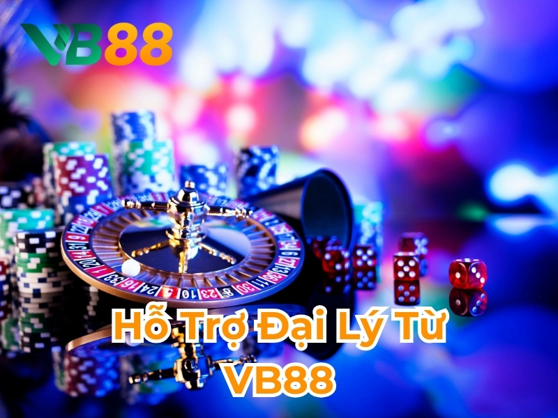 Hỗ trợ đại lý từ VB88